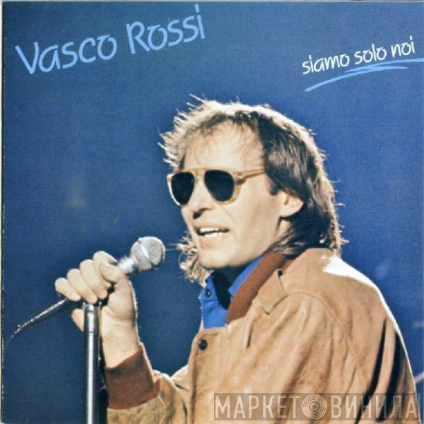 Vasco Rossi - Siamo Solo Noi