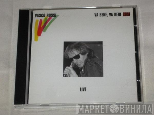 Vasco Rossi - Va Bene, Va Bene Così - Live