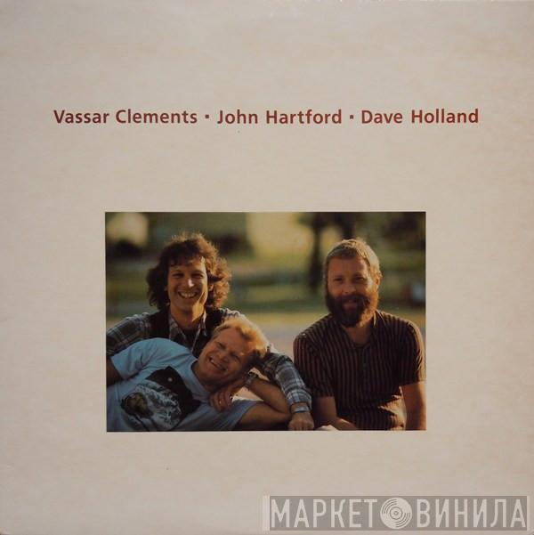 , Vassar Clements , John Hartford  Dave Holland  - Vassar Clements, John Hartford, Dave Holland