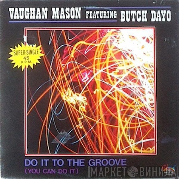 Vaughan Mason, Butch Dayo - Do It To The Groove (You Can Do It)