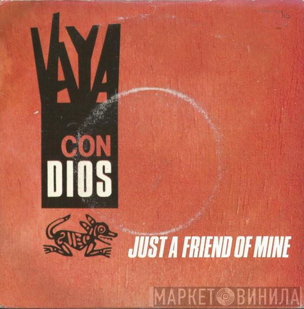 Vaya Con Dios - Just A Friend Of Mine