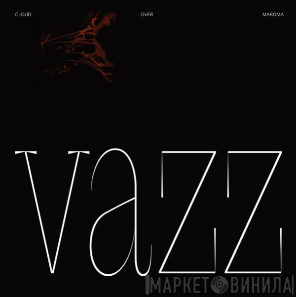 Vazz - Cloud Over Maroma