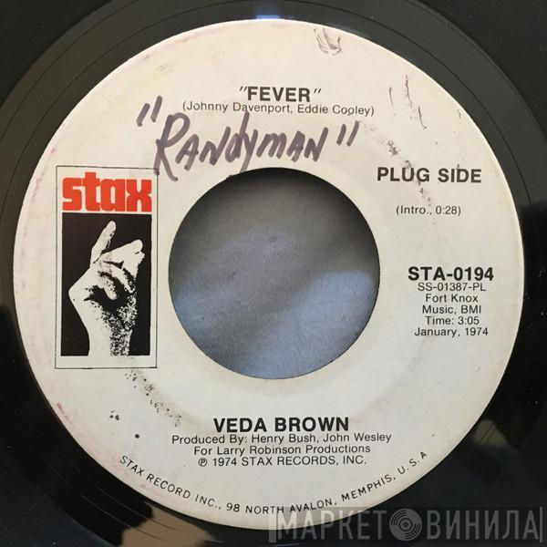 Veda Brown - Fever / Don't Start Lovin' Me (If You're Gonna Stop)