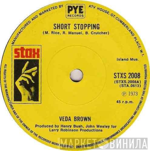 Veda Brown - Short Stopping / I Can See Every Woman's Man But Mine