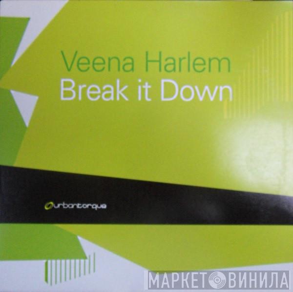Veena Harlem - Break It Down
