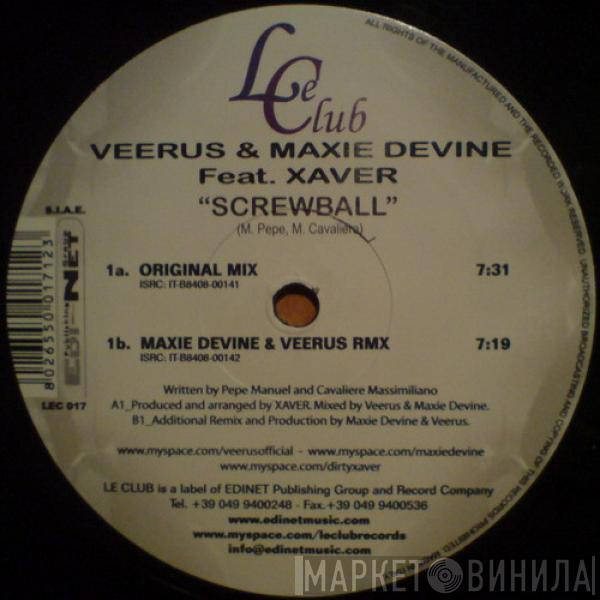 Veerus & Maxie Devine, Xaver  - Screwball