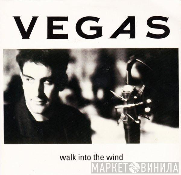 Vegas  - Walk Into The Wind