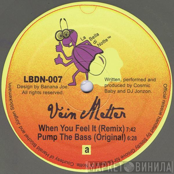  Vein Melter  - When You Feel It / Pump The Bass