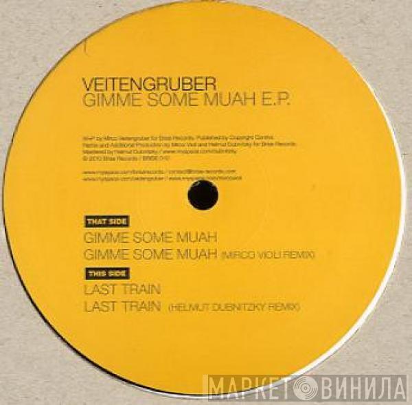 Veitengruber - Gimme Some Muah E.P.