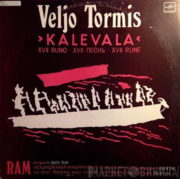 , Veljo Tormis , Eesti NSV Riiklik Akadeemiline Meeskoor  Olev Oja  - Kalevala (XVII Runo)