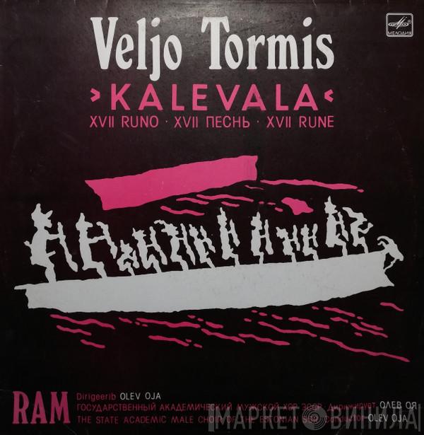 , Veljo Tormis , Eesti NSV Riiklik Akadeemiline Meeskoor  Olev Oja  - Kalevala (XVII Runo)
