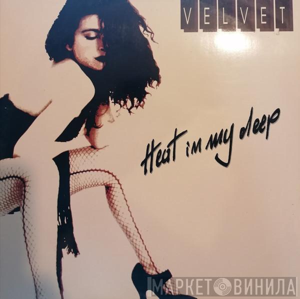 Velvet  - Heat In My Deep