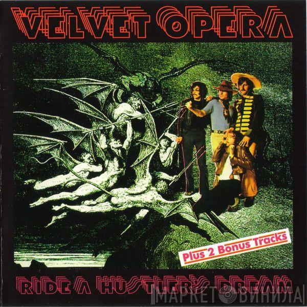  Velvet Opera  - Ride A Hustler's Dream