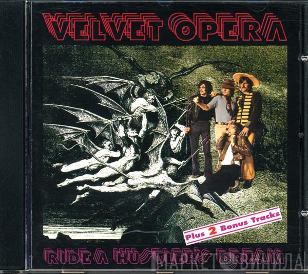  Velvet Opera  - Ride A Hustler's Dream