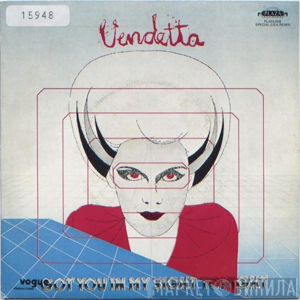  Vendetta   - I've Got You In My Sight Tonight