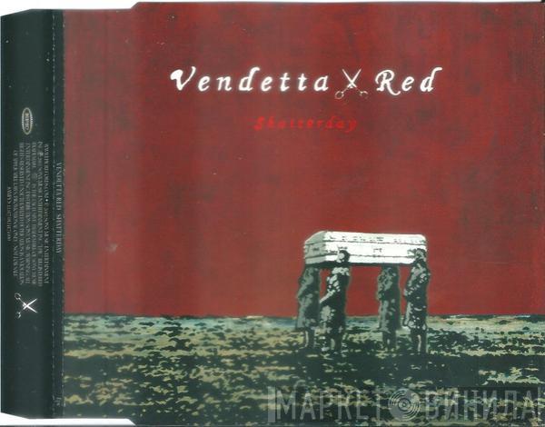 Vendetta Red - Shatterday