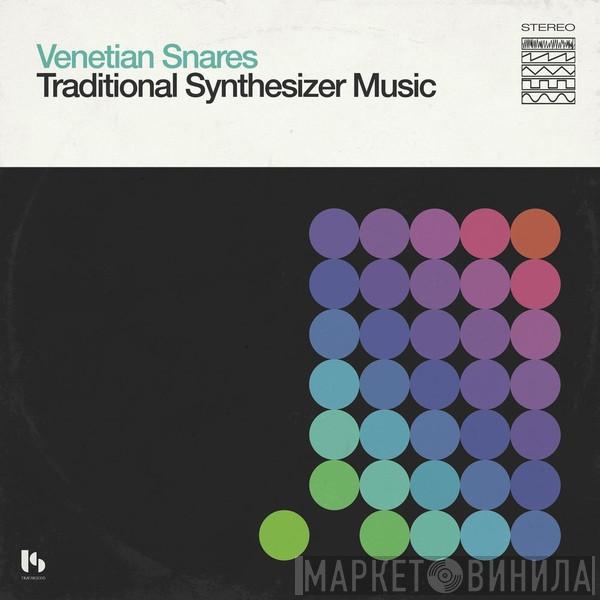 Venetian Snares  - Traditional Synthesizer Music