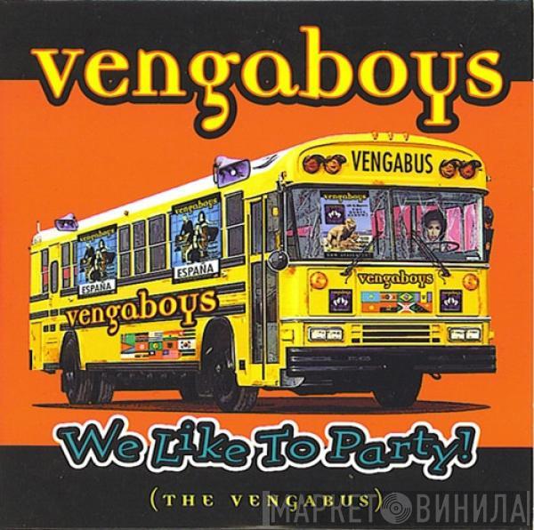 Vengaboys  - We Like To Party! (The Vengabus)