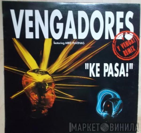 Vengadores, Mike Platinas - Ke Pasa!