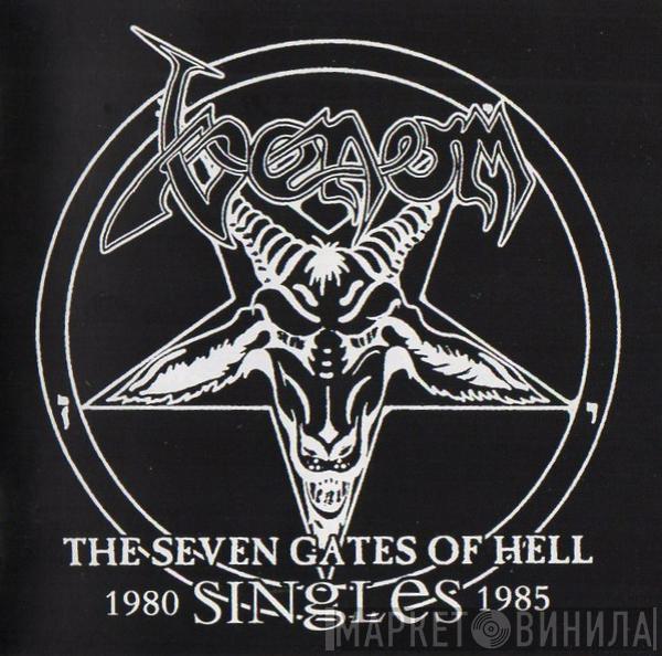 Venom  - The Seven Gates Of Hell Singles 1980 1985