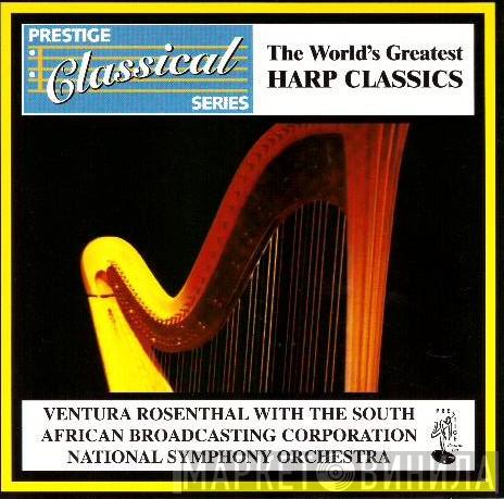 Ventura Rosenthal, The South African National Symphony Orchestra - The World’s Greatest Harp Classics