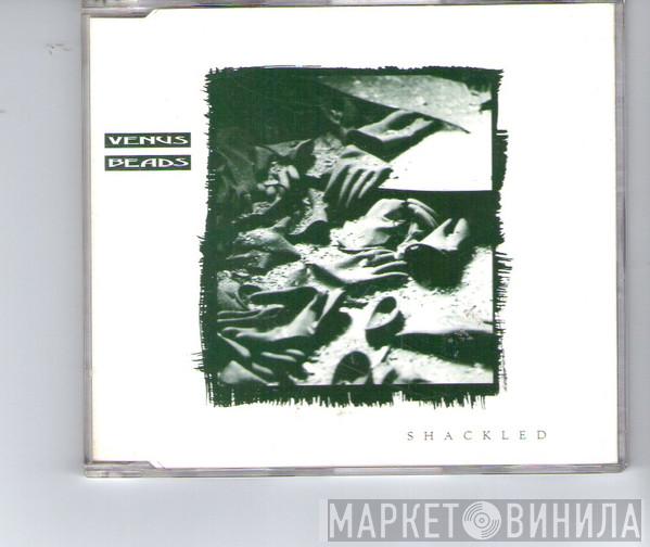 Venus Beads - Shackled