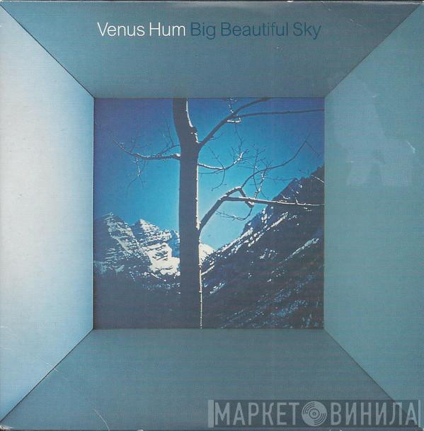 Venus Hum - Big Beautiful Sky