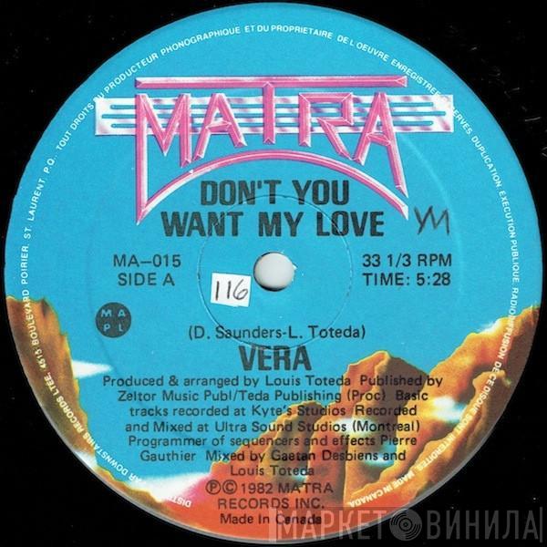 Vera  - Don't You Want My Love
