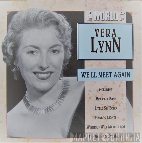Vera Lynn - The World Of Vera Lynn / We'll Meet Again