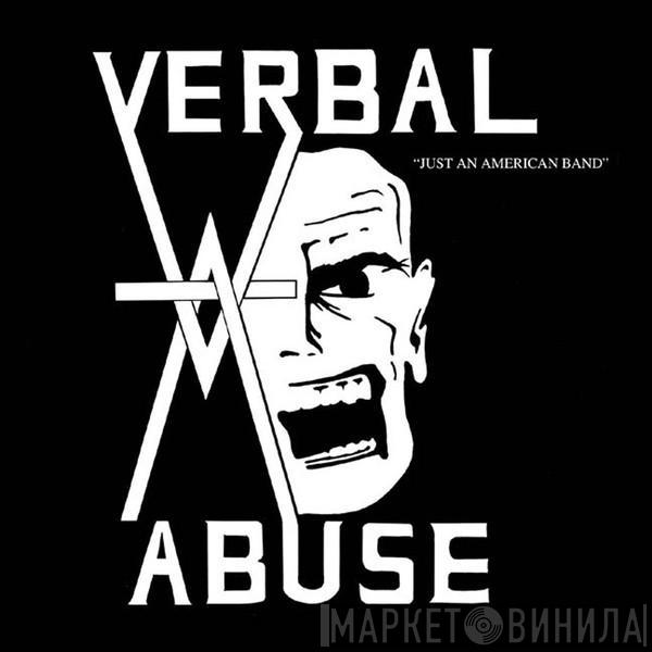 Verbal Abuse - Just An American Band