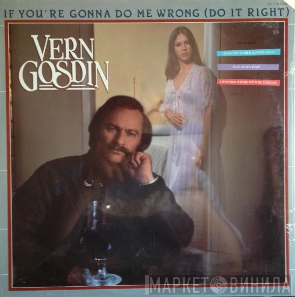 Vern Gosdin - If You're Gonna Do Me Wrong (Do It Right)