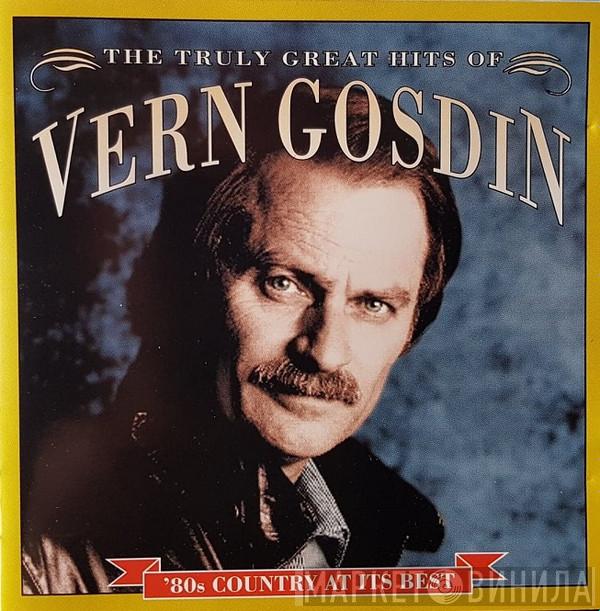 Vern Gosdin - The Truly Great Hits Of Vern Gosdin