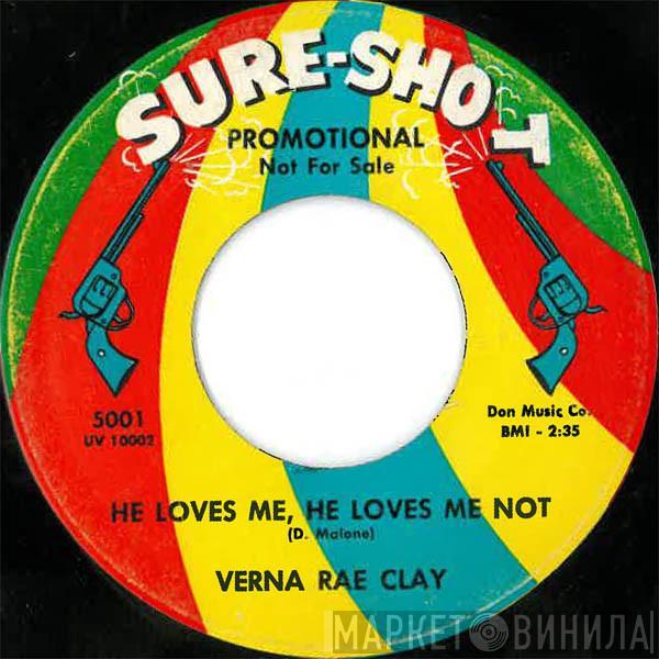 Verna Rae Clay - He Loves Me, He Loves Me Not