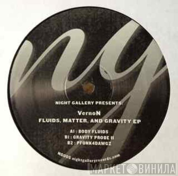 VernoN  - Fluids, Matter, and Gravity EP