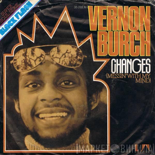 Vernon Burch - Changes (Messin' With My Mind)