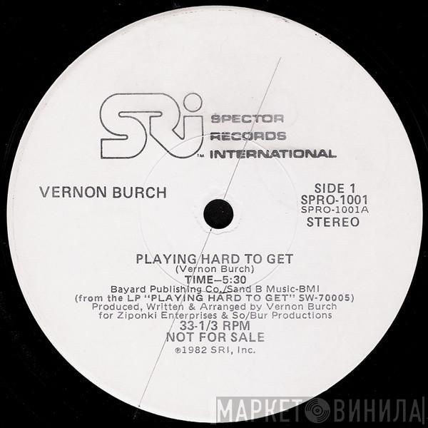 Vernon Burch - Playing Hard To Get