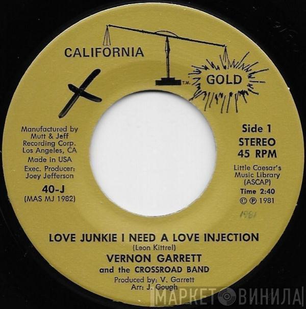  Vernon Garrett And His Cross Road Band  - Love Junkie I Need A Love Injection