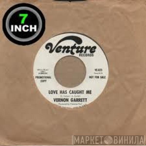 Vernon Garrett - Love Has Caught Me