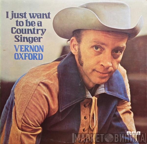 Vernon Oxford - I Just Want To Be A Country Singer