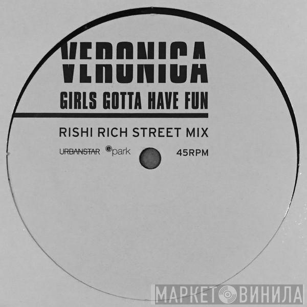 Veronica Mehta - Girls Gotta Have Fun (Rishi Rich Street Mix)