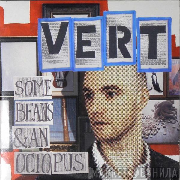 Vert - Some Beans & An Octopus