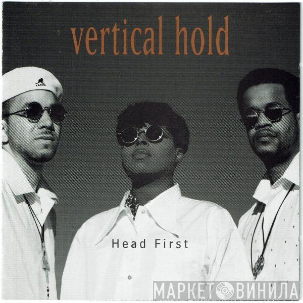 Vertical Hold - Head First