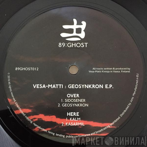 Vesa-Matti Kivioja - Geosynkron E.P.