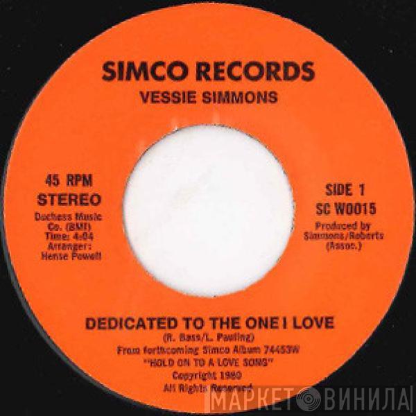 Vessie Simmons - Dedicated To The One I Love / Hold On To A Love Song