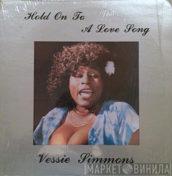 Vessie Simmons - Hold On To A Love Song