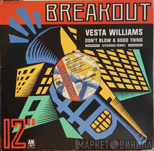 Vesta Williams - Don't Blow A Good Thing (Extended Remix)