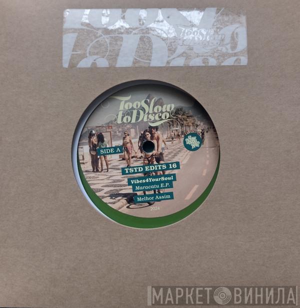Vibes4YourSoul - TSTD Edits 16 - Maracatu E.P.