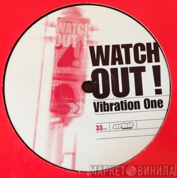 Vibration One - Watch Out!