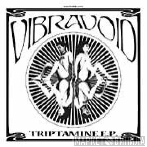 Vibravoid - Triptamine E.P.