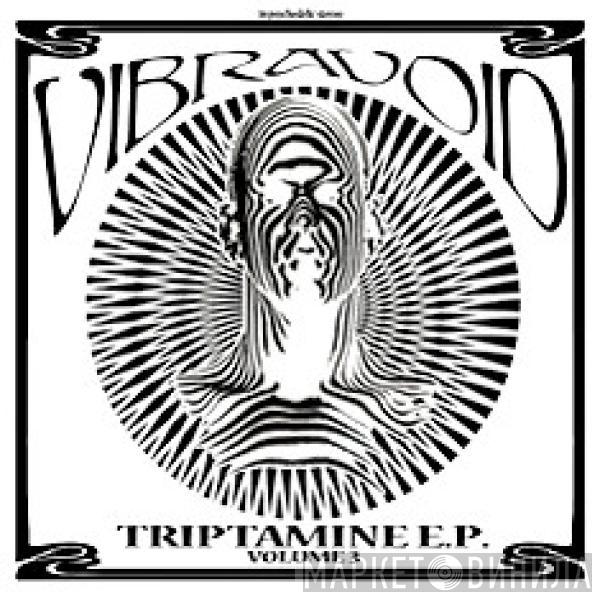 Vibravoid - Triptamine E.P. Volume 3